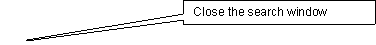 Rectangular Callout: Close the search window