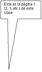 Rectangular Callout: Esta es la pgina 1 (2, 3, etc.) de esta clase

