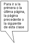 Rectangular Callout: Para ir a la primera o la ltima pgina, la pgina precedente o la siguiente de esta clase

